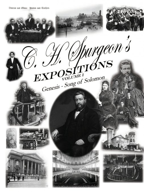 C. H. Spurgeon’s Expositions Volume 1