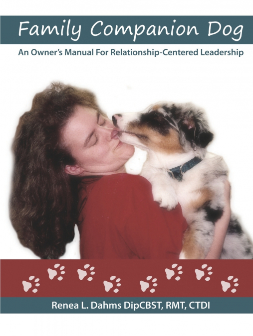 Family Companion Dog  An Owner’s Manual For Relationship Centered Leadership