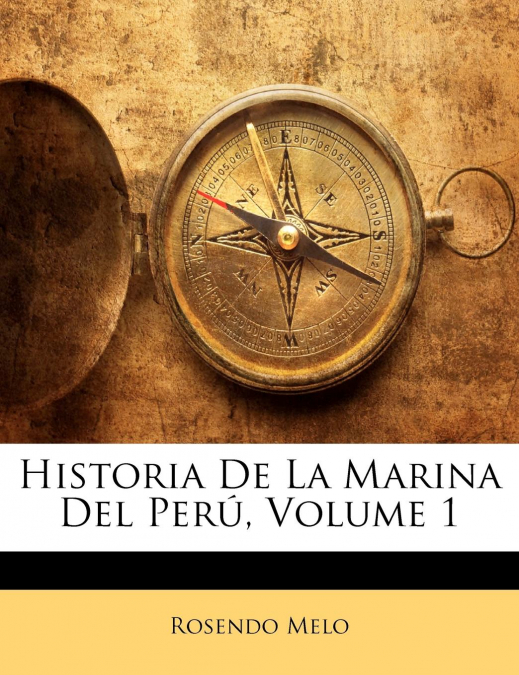 Historia De La Marina Del Perú, Volume 1