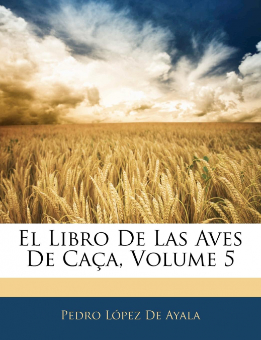El Libro De Las Aves De Caça, Volume 5