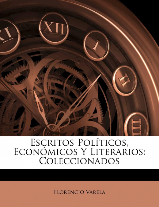 Escritos Políticos, Económicos Y Literarios