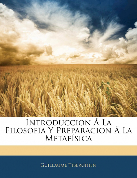 Introduccion Á La Filosofía Y Preparacion Á La Metafísica