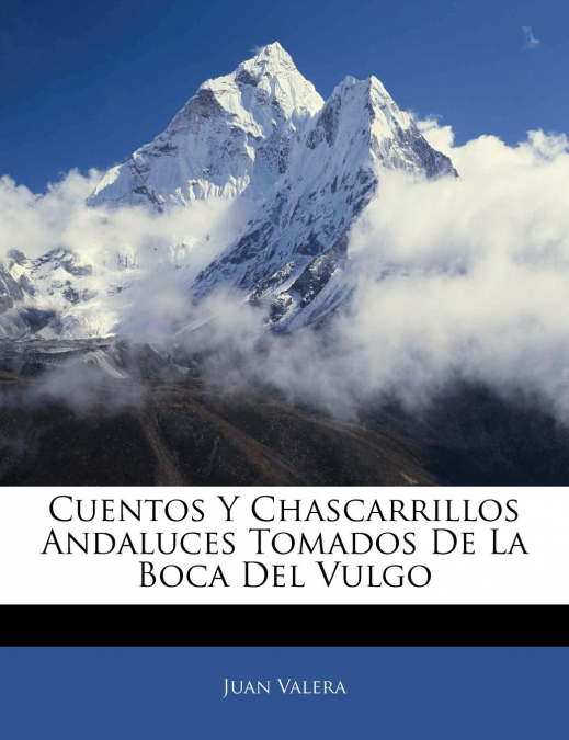 Cuentos Y Chascarrillos Andaluces Tomados De La Boca Del Vulgo