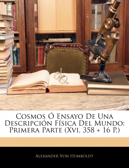 Cosmos Ó Ensayo De Una Descripción Física Del Mundo