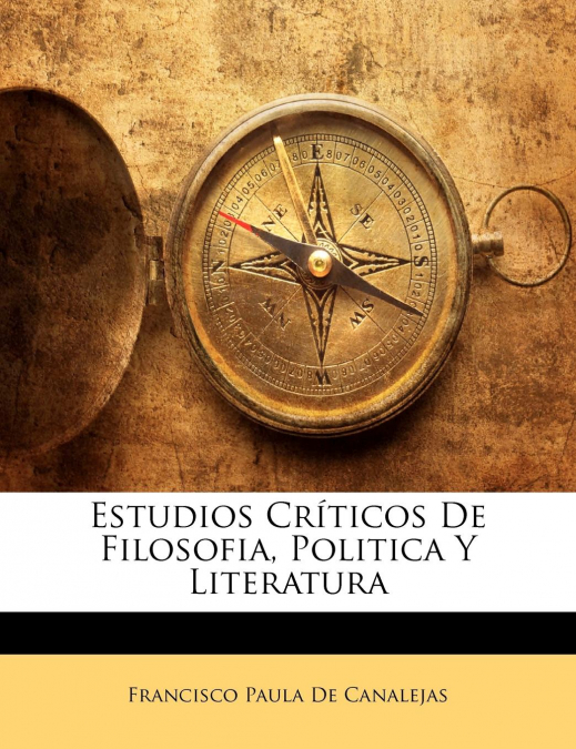 Estudios Críticos De Filosofia, Politica Y Literatura