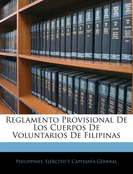 Reglamento Provisional De Los Cuerpos De Voluntarios De Filipinas