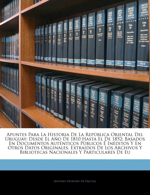 Apuntes Para La Historia De La República Oriental Del Uruguay