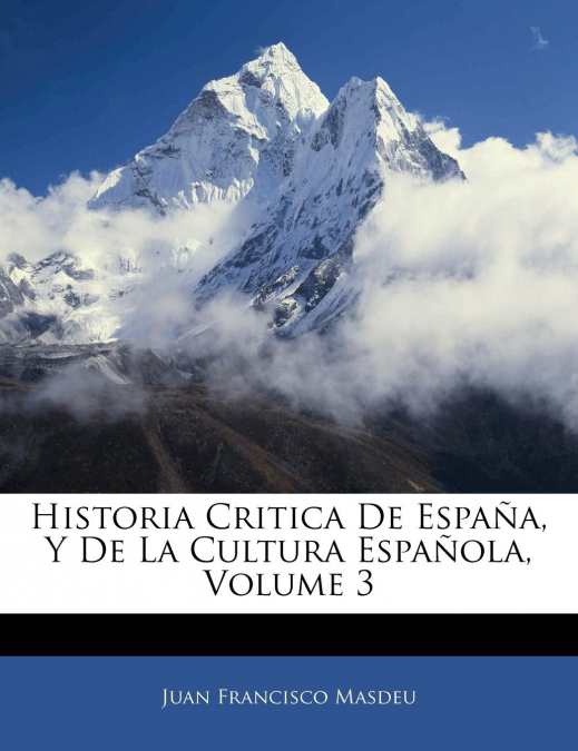 Historia Critica De España, Y De La Cultura Española; Volume 3