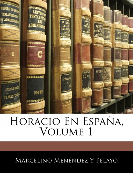 Horacio En España, Volume 1