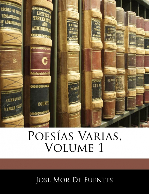 Poesías Varias, Volume 1