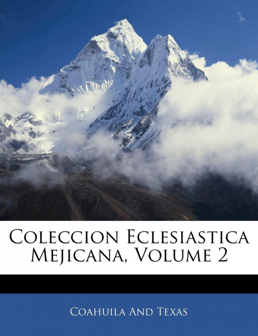 Coleccion Eclesiastica Mejicana, Volume 2