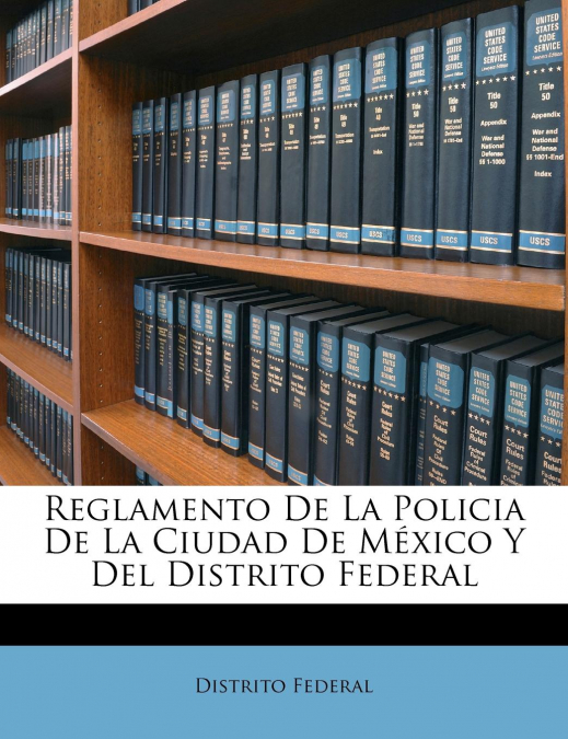 Reglamento De La Policia De La Ciudad De México Y Del Distrito Federal