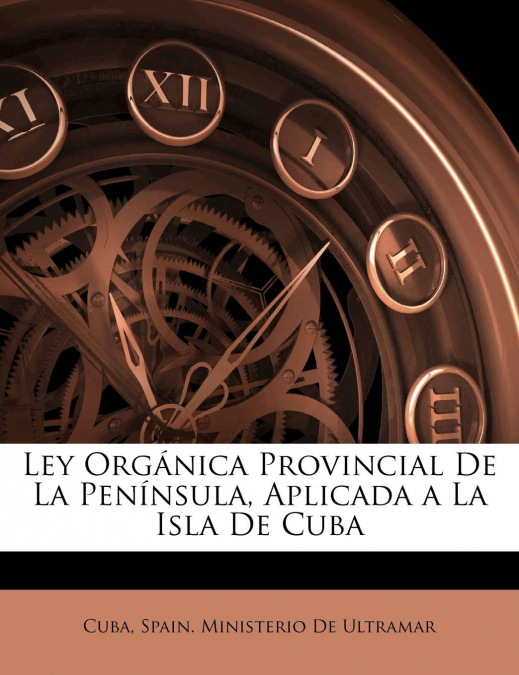 Ley Orgánica Provincial De La Península, Aplicada a La Isla De Cuba
