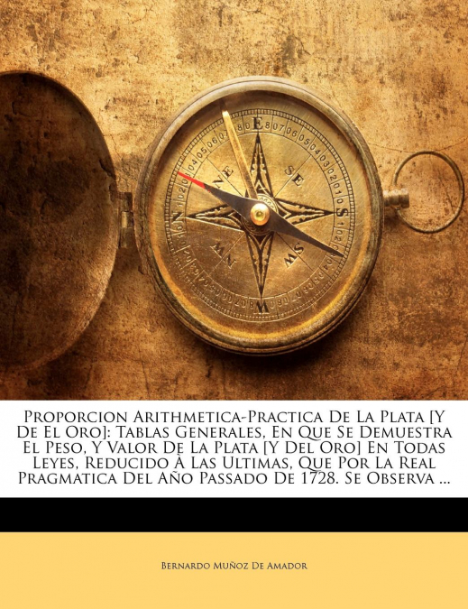 Proporcion Arithmetica-Practica De La Plata [Y De El Oro]