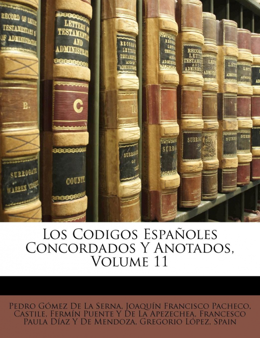 Los Codigos Españoles Concordados Y Anotados, Volume 11