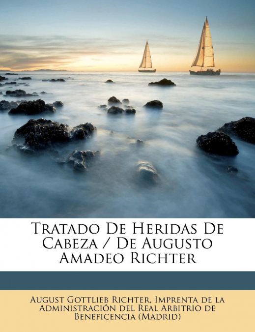 Tratado De Heridas De Cabeza / De Augusto Amadeo Richter
