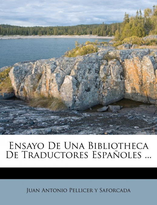 Ensayo De Una Bibliotheca De Traductores Españoles ...