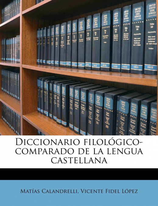 Diccionario filológico-comparado de la lengua castellana