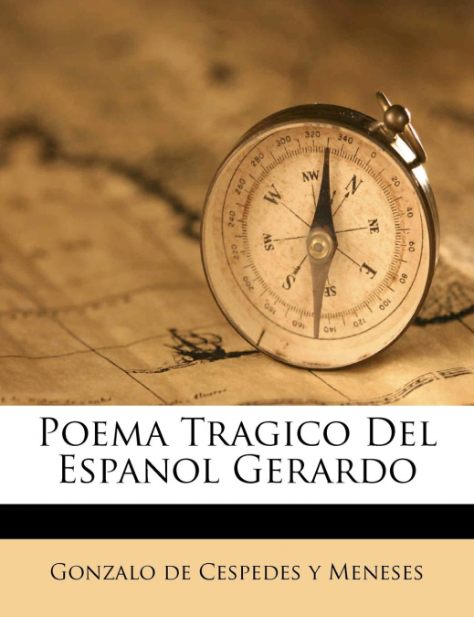Poema Tragico Del Espanol Gerardo