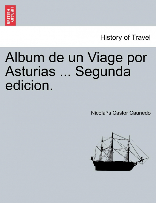 Album de un Viage por Asturias ... Segunda edicion.