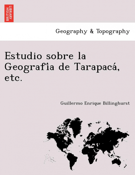 Estudio sobre la Geografía de Tarapacá, etc.
