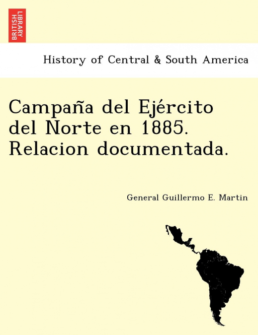 Campaña del Ejército del Norte en 1885. Relacion documentada.