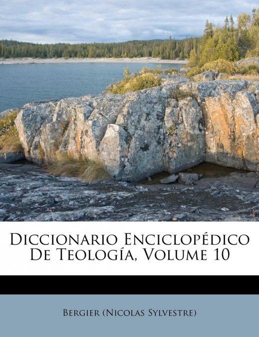 Diccionario Enciclopédico De Teología, Volume 10