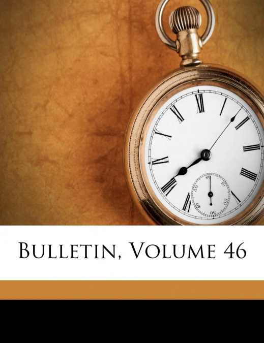 Bulletin, Volume 46