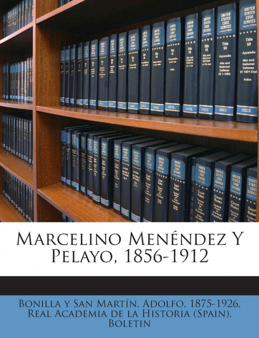 Marcelino Menéndez Y Pelayo, 1856-1912