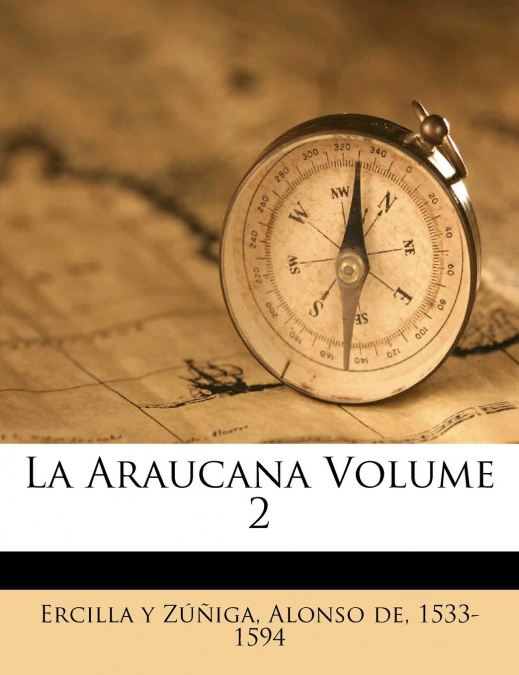 La Araucana Volume 2