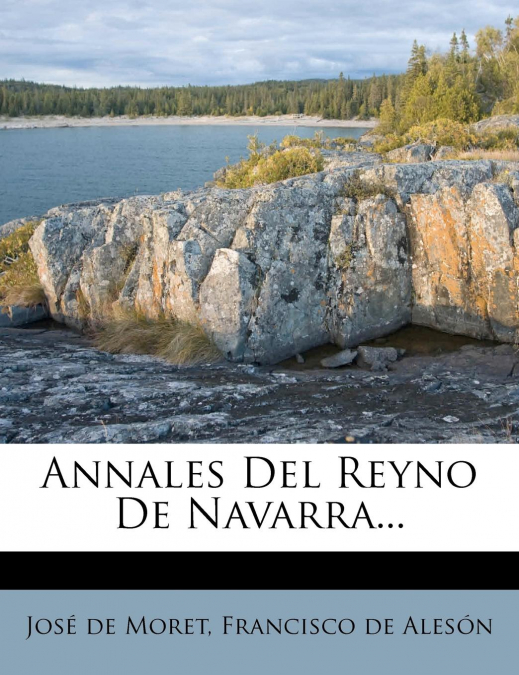 Annales Del Reyno De Navarra...