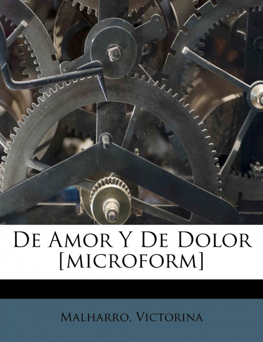 De Amor Y De Dolor [microform]