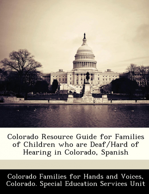 Colorado Resource Guide for Families of Children who are Deaf/Hard of Hearing in Colorado, Spanish