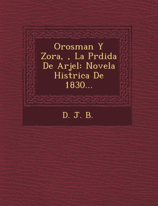 Orosman Y Zora, �, La P�rdida De Arjel