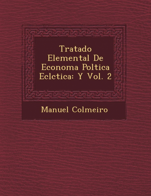 Tratado Elemental De Econom�a Pol�tica Ecl�ctica