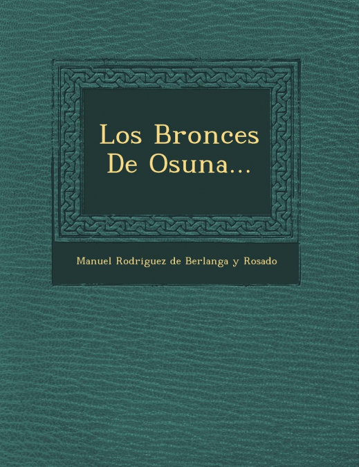 Los Bronces de Osuna...