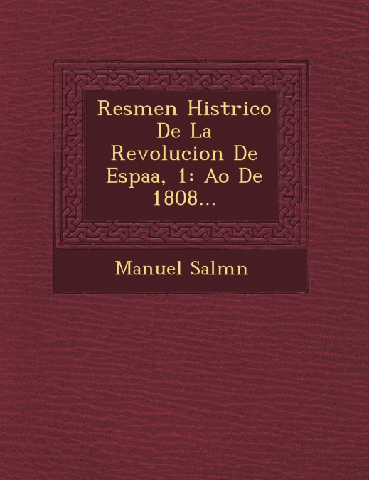 Res�men Hist�rico De La Revolucion De Espa�a, 1