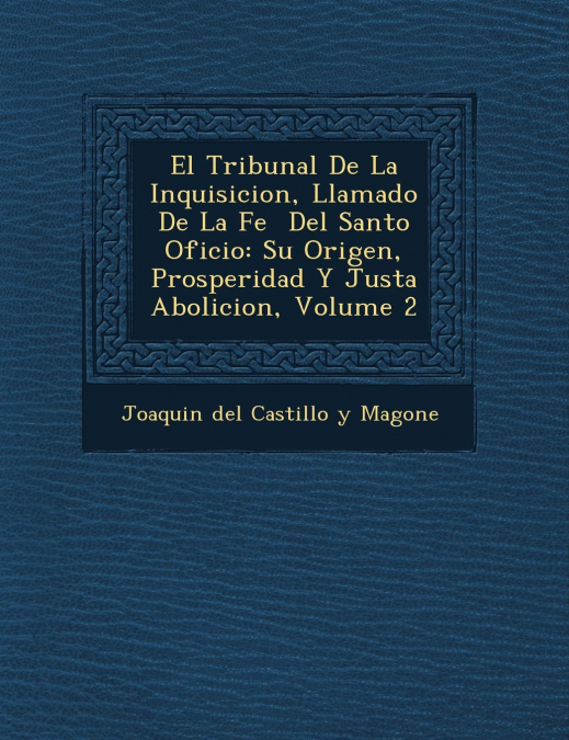El Tribunal de La Inquisicion, Llamado de La Fe del Santo Oficio