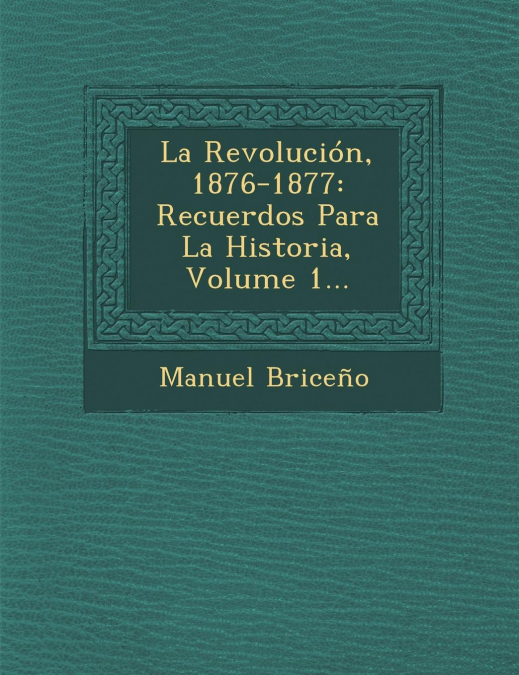 La Revolución, 1876-1877