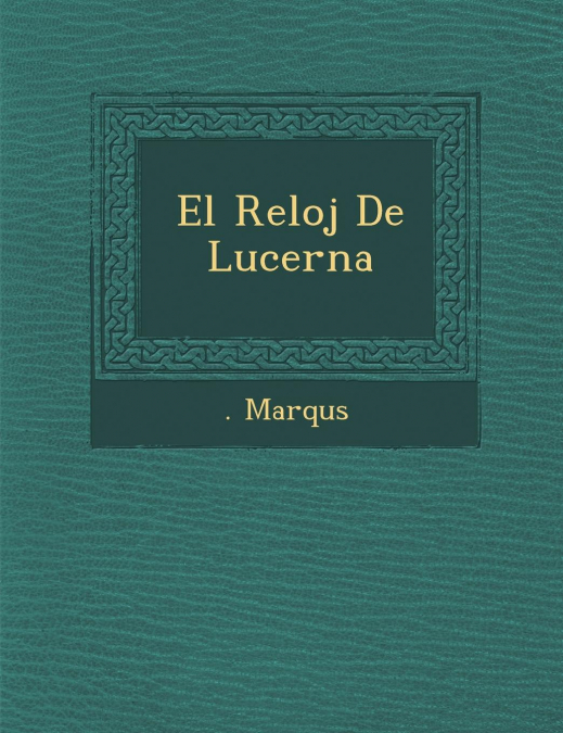 El Reloj De Lucerna