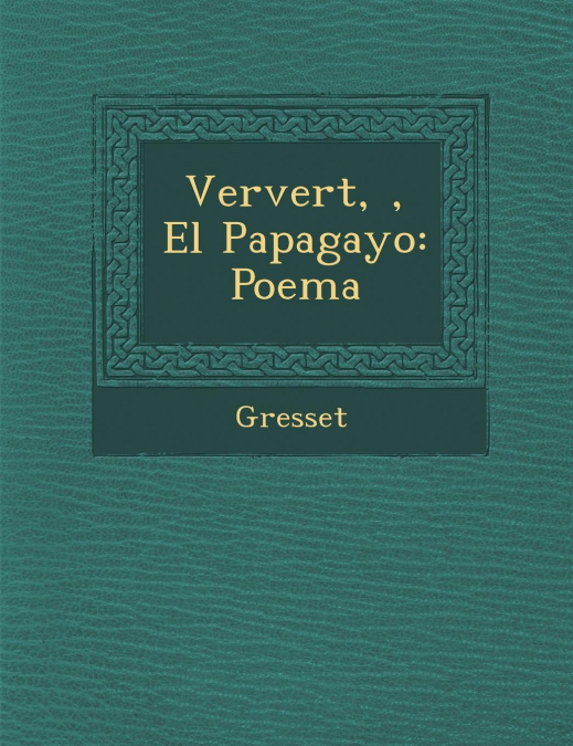 Ververt, �, El Papagayo