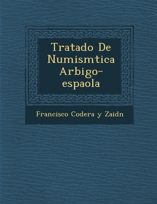 Tratado de Numism Tica AR Bigo-Espa Ola