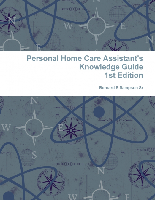 Personal Home care Assistant’s Knowledge Guide