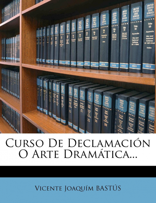 Curso De Declamación O Arte Dramática...