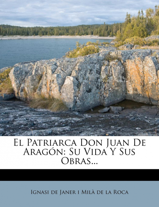 El Patriarca Don Juan De Aragón
