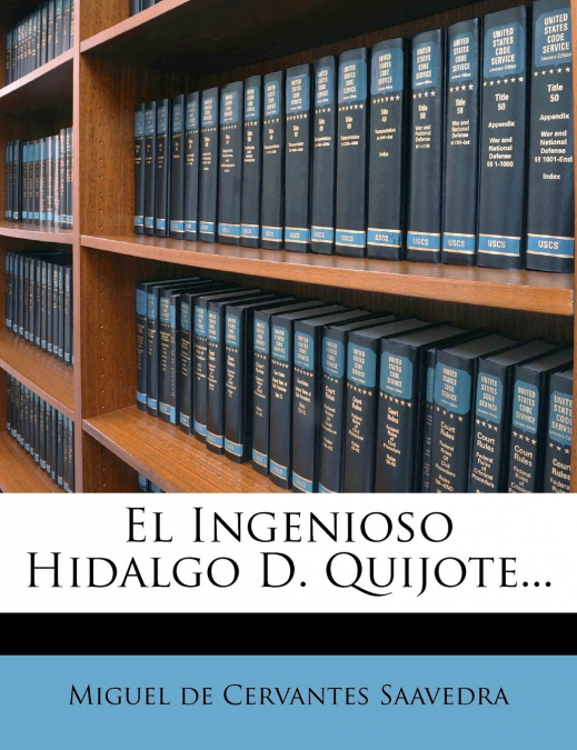 El Ingenioso Hidalgo D. Quijote...