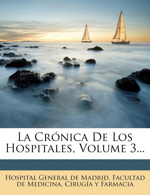La Crónica De Los Hospitales, Volume 3...