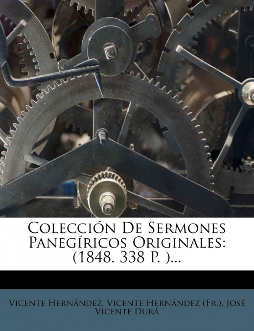 Colección De Sermones Panegíricos Originales