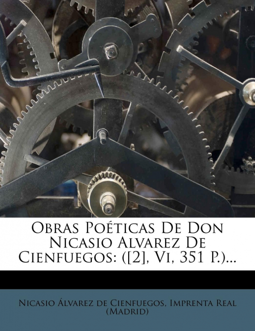 Obras Poéticas De Don Nicasio Alvarez De Cienfuegos