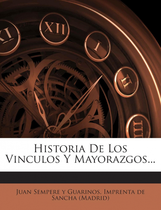 Historia De Los Vinculos Y Mayorazgos...